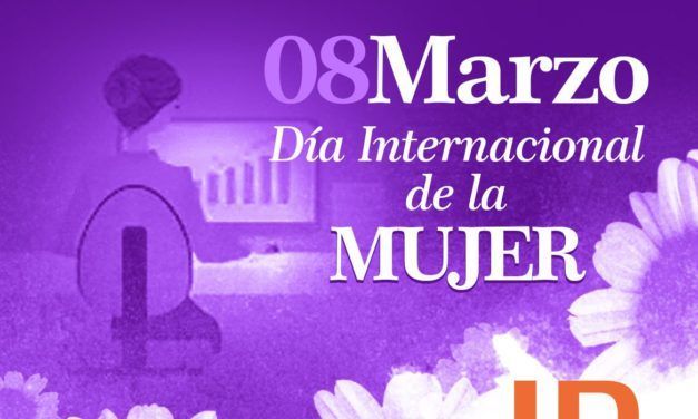 8 DE MARZO, DÍA INTERNACIONAL DE LA MUJER